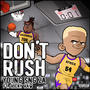 Don't Rush (feat. young sng) [Explicit]