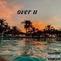 over u (Explicit)