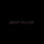 HEAVY ON LOVE (Explicit)