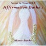 Affirmation Baths, Vol. 1