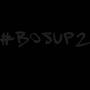 #Bosup2 (Explicit)