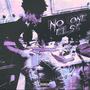 No One Else (feat. EastBayTae)