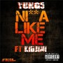 Ni**a Like Me (Explicit)