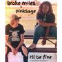 I'll be fine (feat. PinkSage) [Explicit]