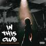 In This Club (feat. ZT Skywalkin & Elvn26) [Explicit]