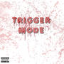 TRIGGER MODE (feat. TRIGGERMANQ, SHMELLY & SMIRK) [Explicit]