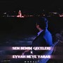 Sen Benim Geceleri x Eyvah Neye Yarar