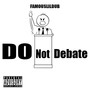 Do Not Debate (Explicit)