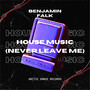 House Music (Never Leave Me)