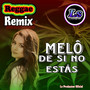 Melô de Si No Estás (Reggae Remix)