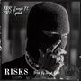 Risks (feat. FRE $quid) [Explicit]
