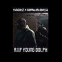 R.I.P YOUNG DOLPH (feat. Giorrworldboss6) [Explicit]