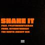 Shake It (feat. TyLoTheGentleman) [The South Jersey Mix] [Explicit]