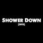 Shower Down (feat. Xec & Adah) [Explicit]