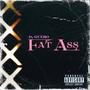 FAT ASS (feat. GARRY) [Explicit]