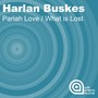 Pariah Love / What Is Lost