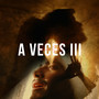A veces III