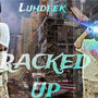 Luhdeek (Racked up) [Explicit]