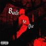 Built to Die (Explicit)