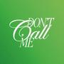 Don't Call Me