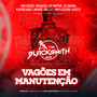 Vagões Em Manutenção (Explicit)