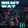 ON MY WAY (Explicit)