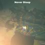 Never Sleep (Explicit)