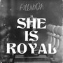 SHE IS ROYAL