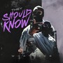 They Should Know (Explicit)