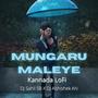 Mungaru Maleye (feat. DJ ABHISHEK AN) [Kannada LoFi Flip]