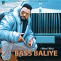 Bass Baliye (Dhol Mix)