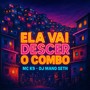 Ela Vai Descer o Combo (Explicit)