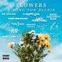 Flowers (A Song For Alexia) [Explicit]