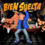 Bien Suelta (Explicit)