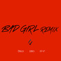 BAD GIRL (Remix) [feat. スナージ & FALCO]