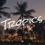 Tropics (Explicit)