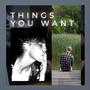 THINGS YOU WANT (feat. Tim Grundhall) [Explicit]