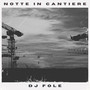 Notte In Cantiere (A Lavoro Mix)