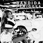 Bandida Perigosa (Explicit)