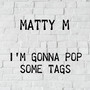 I'm Gonna Pop Some Tags (Originally Performed By Macklemore)