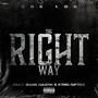 The Right Way (feat. Gank Gaank & Kyng Gifted) [Explicit]