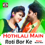 Hothlali Main Roti Bor Ke