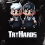 Tryhards (Explicit)