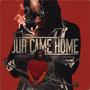 JUH CAME HOME (Explicit)