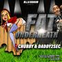 FAT UNDERNEATH (feat. CHUBBY)
