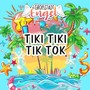 Tiki Tiki Tik Tok