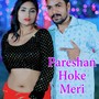 Pareshan Hoke Meri