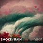 smoke / rain