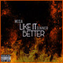 Like It Better (Explicit)