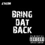 Bring Dat Back (Explicit)